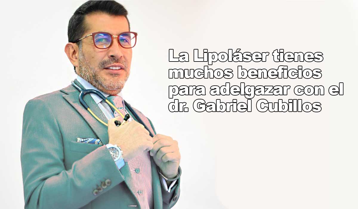 La Lipoláser tienes muchos beneficios para adelgazar con el dr. Gabriel Cubillos
